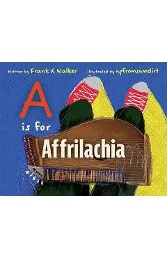 A is for Affrilachia - Frank X. Walker