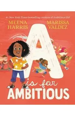A is for Ambitious - Meena Harris