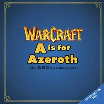 A is For Azeroth: The ABC's of Warcraft, Hardback/Christie Golden