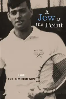 A Jew at the Point: A memoir by Paul Jules Kantrowich, Paperback/Paul Jules Kantrowich