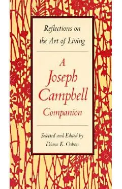 A Joseph Campbell Companion: Reflections on the Art of Living - Diane Osbon