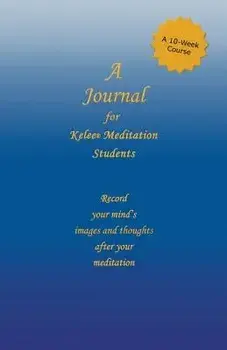 A Journal for Kelee(r) Meditation Students: A 10-Week Course, Paperback/Ron W. Rathbun