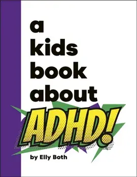 A Kids Book About ADHD, Hardback/Elly Both