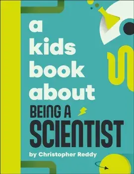 A Kids Book About Being A Scientist, Hardback/Christopher Reddy