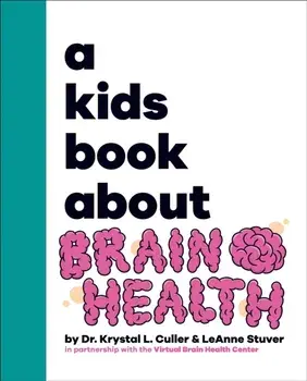A Kids Book About Brain Health, Hardback/LeAnne Stuver