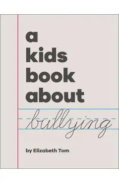 A Kids Book about Bullying - Elizabeth Tom