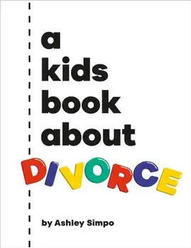 A Kids Book About Divorce, Hardback/Ashley Simpo