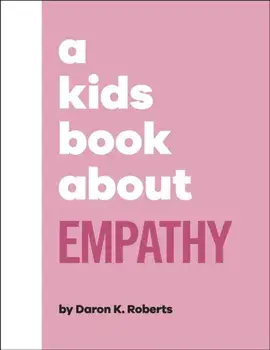 A Kids Book About Empathy, Hardback/Daron K. Roberts
