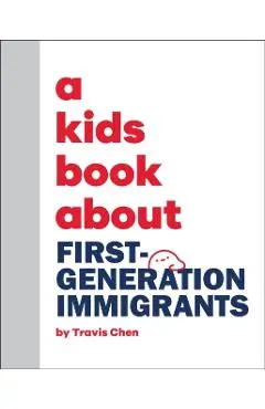 A Kids Book About First Generation Immigrants - Travis Mien Hsing Chen