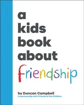 A Kids Book About Friendship, Hardback/Duncan Campbell