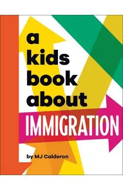 A Kids Book about Immigration - Mj Calderon
