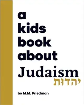 A Kids Book About Judaism, Hardback/M.M. Friedman