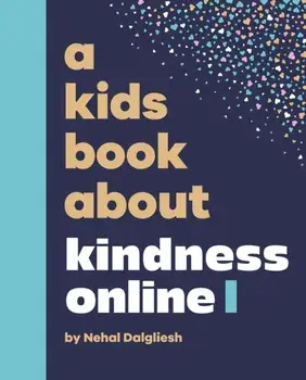 A Kids Book About Kindness Online, Hardback/Nehal Dalgliesh