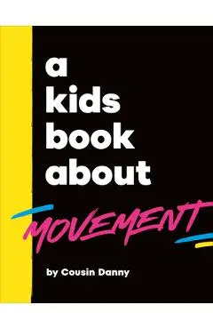 A Kids Book about Movement - Danny Batimana