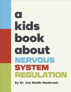 A Kids Book About Nervous System Regulation, Hardback/Joy Dr Malik-Hasbrook
