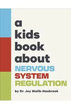 A Kids Book About Nervous System Regulation - Joy Dr Malik-hasbrook