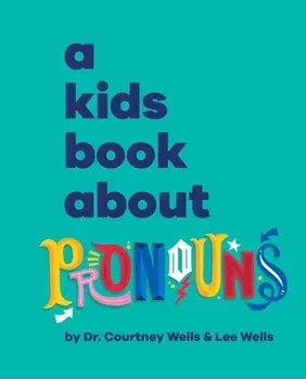 A Kids Book About Pronouns, Hardback/Lee Wells