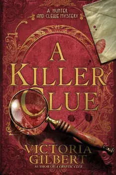 A Killer Clue, Hardback/Victoria Gilbert