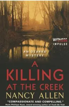 A Killing at the Creek: An Ozarks Mystery - Nancy Allen