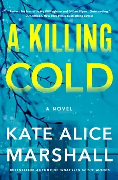 A Killing Cold. A Novel, Hardback/Kate Alice Marshall