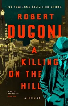 A Killing on the Hill. A Thriller, Hardback/Robert Dugoni