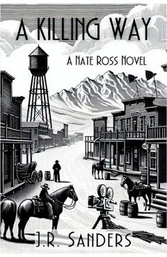 A Killing Way: A Nate Ross Novel - J. R. Sanders