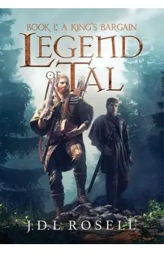 A King's Bargain (Legend of Tal: Book 1) - J. D. L. Rosell