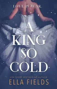 A King So Cold, Paperback/Ella Fields