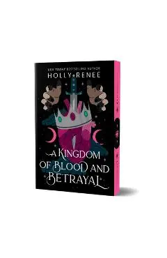 A Kingdom of Blood and Betrayal (Deluxe Edition) - Holly Renee