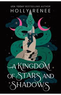 A Kingdom of Stars and Shadows - Holly Renee