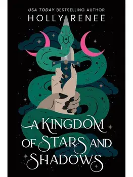 A Kingdom of Stars and Shadows. The First Book in the Dark Enemies to Lovers Fantasy Romance Series (Stars and Shadows Book 1), Paperback/Holly Renee