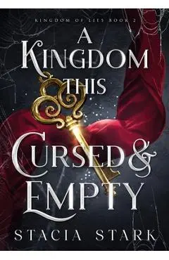 A Kingdom This Cursed and Empty - Stacia Stark