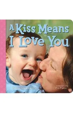 A Kiss Means I Love You - Kathryn Madeline Allen
