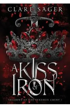 A Kiss of Iron - Clare Sager