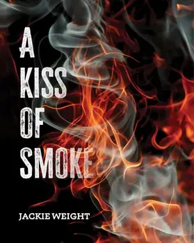 A Kiss of Smoke, Paperback/Jackie Weight