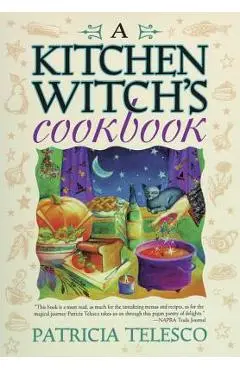 A Kitchen Witch's Cookbook - Patricia Telesco