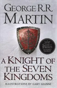 A Knight of the Seven Kingdoms - George R.R. Martin