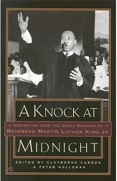 A Knock at Midnight: Inspiration from the Great Sermons of Reverend Martin Luther King, Jr. - Clayborne Carson