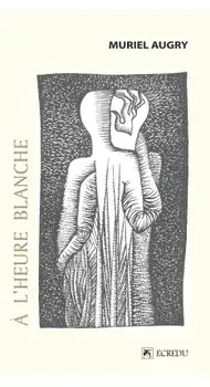 A l’heure blanche/Muriel Augry