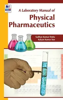 A Laboratory Manual of Physical Pharmaceutics, Hardcover/Sadhan Kumar Dutta