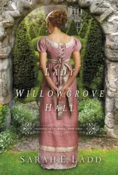 A Lady at Willowgrove Hall, Paperback/Sarah E. Ladd