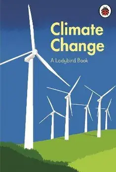 A Ladybird Book: Climate Change, Hardback/Emily Shuckburgh