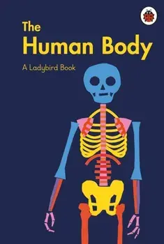 A Ladybird Book: The Human Body, Hardback/Elizabeth Jenner