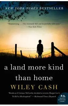 A Land More Kind Than Home - Wiley Cash