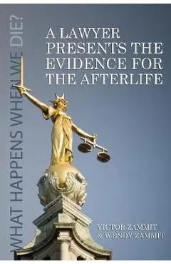 A Lawyer Presents the Evidence for the Afterlife - Victor Zammit