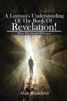 A Layman's Understanding Of The Book Of Revelation!, Paperback/Alan Shinkfield