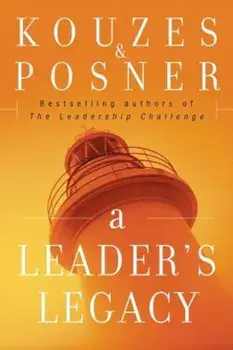 A Leader's Legacy, Hardcover/James M. Kouzes
