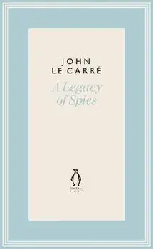A Legacy of Spies, Hardback/John le Carre