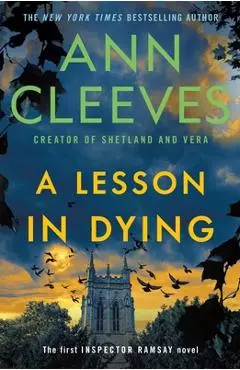 A Lesson in Dying: The First Inspector Ramsay Novel - Ann Cleeves