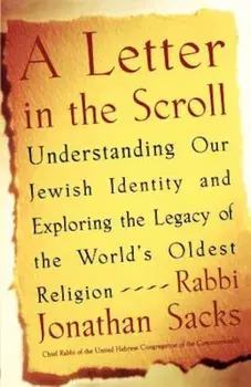 A Letter in the Scroll: Understanding Our Jewish Identity and Exploring the Legacy of the World's Oldest Religion, Paperback/Rabbi Jonathan Sacks